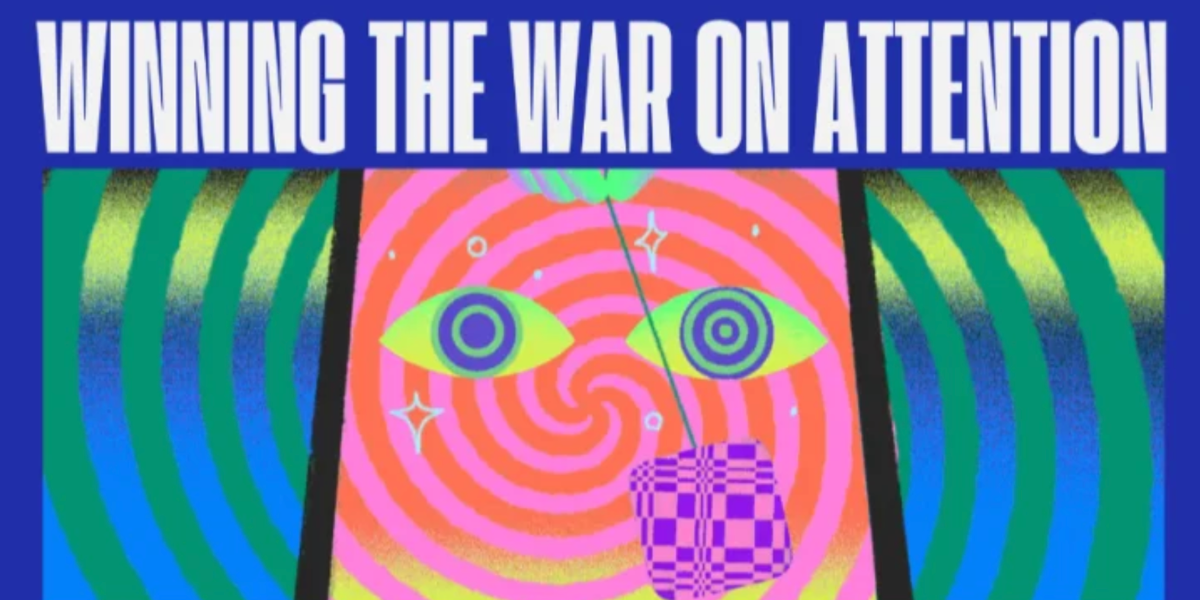 Slide titled "Winning the war on attention".