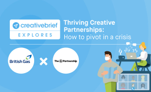 Thriving Creative Partnerships: How British Gas and The&Partnership showed they are 'Here to Solve', even during coronavirus