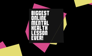 Mental Health Awareness Week: Biggest Online Mental Health Lesson Ever