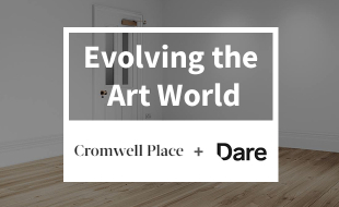 Evolving the Art World: Cromwell Place and Dare