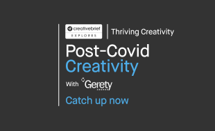 Creativebrief Explores: Post-Covid Creativity with Gerety Awards